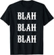 Blah Blah Blah - Funny Speech T-Shirt - T-Shirt | Black