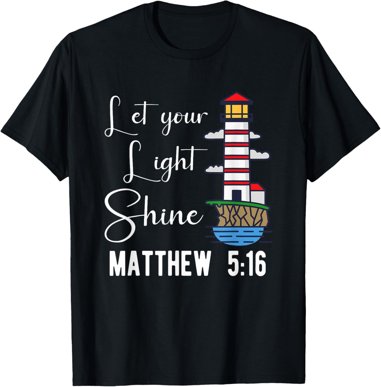 Christianity Jesus God Lighthouse - let your light shine T-Shirt - T-Shirt | Black