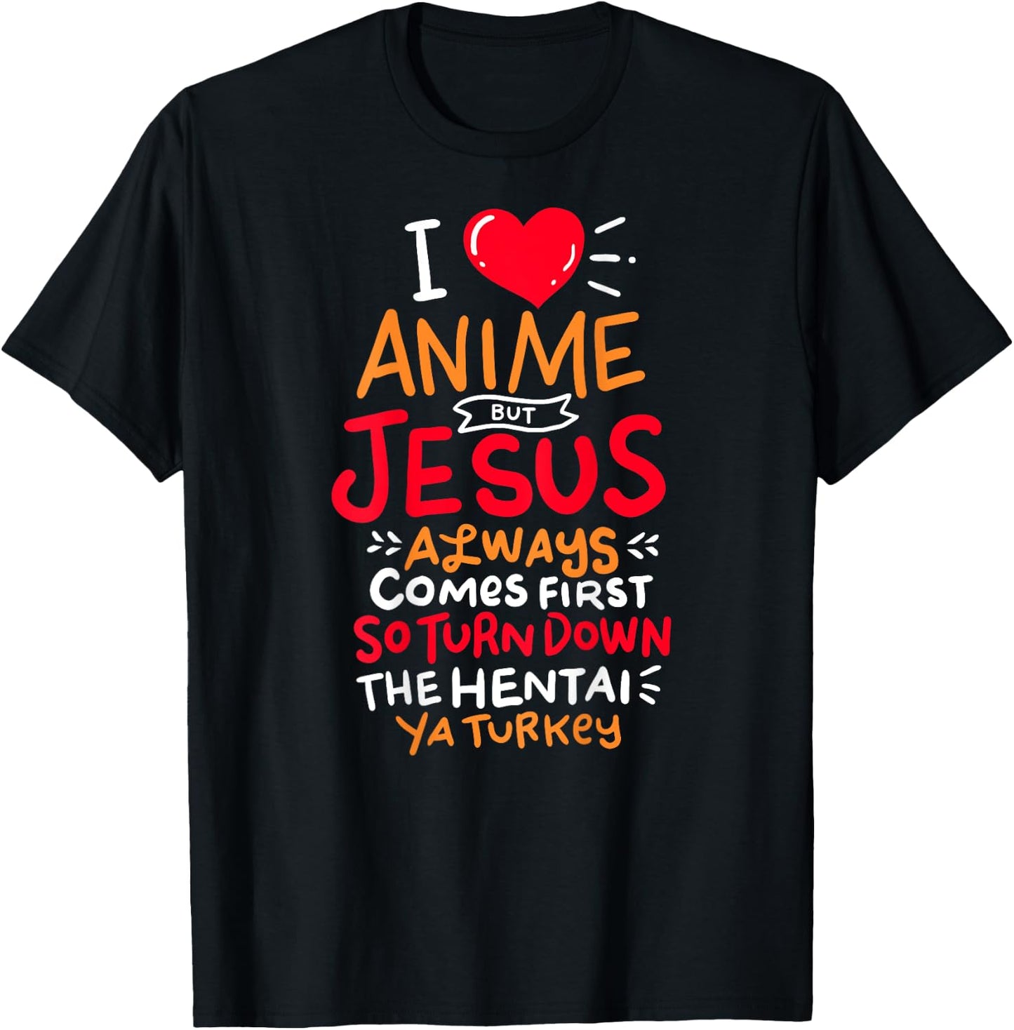 Funny Anime But Jesus comes First - Who Love Anime Fans T-Shirt - T-Shirt | Black