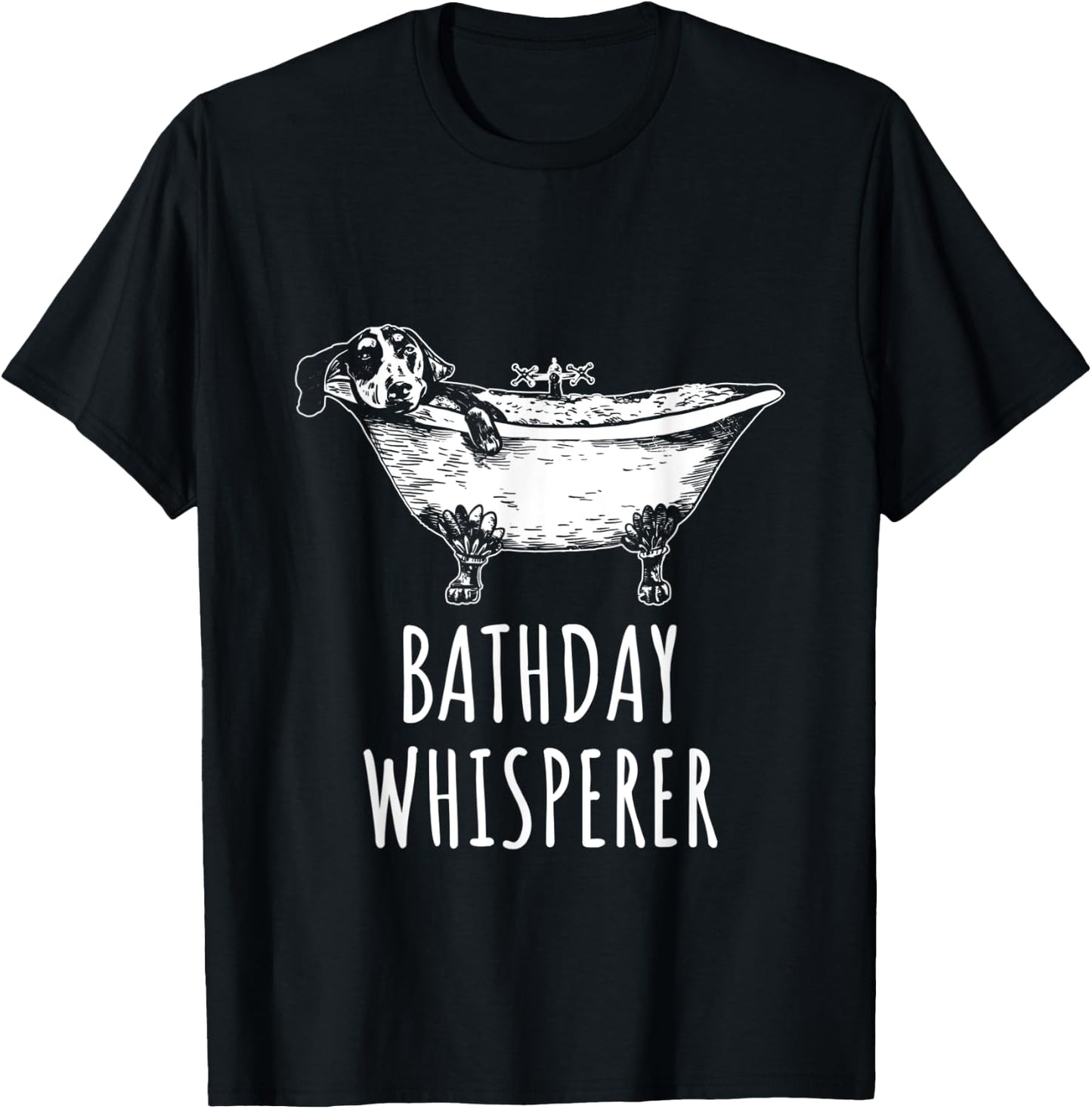 Bathday Whisperer Funny Dog Grooming Dog Bathtub Dog Owner T-Shirt - T-Shirt | Black