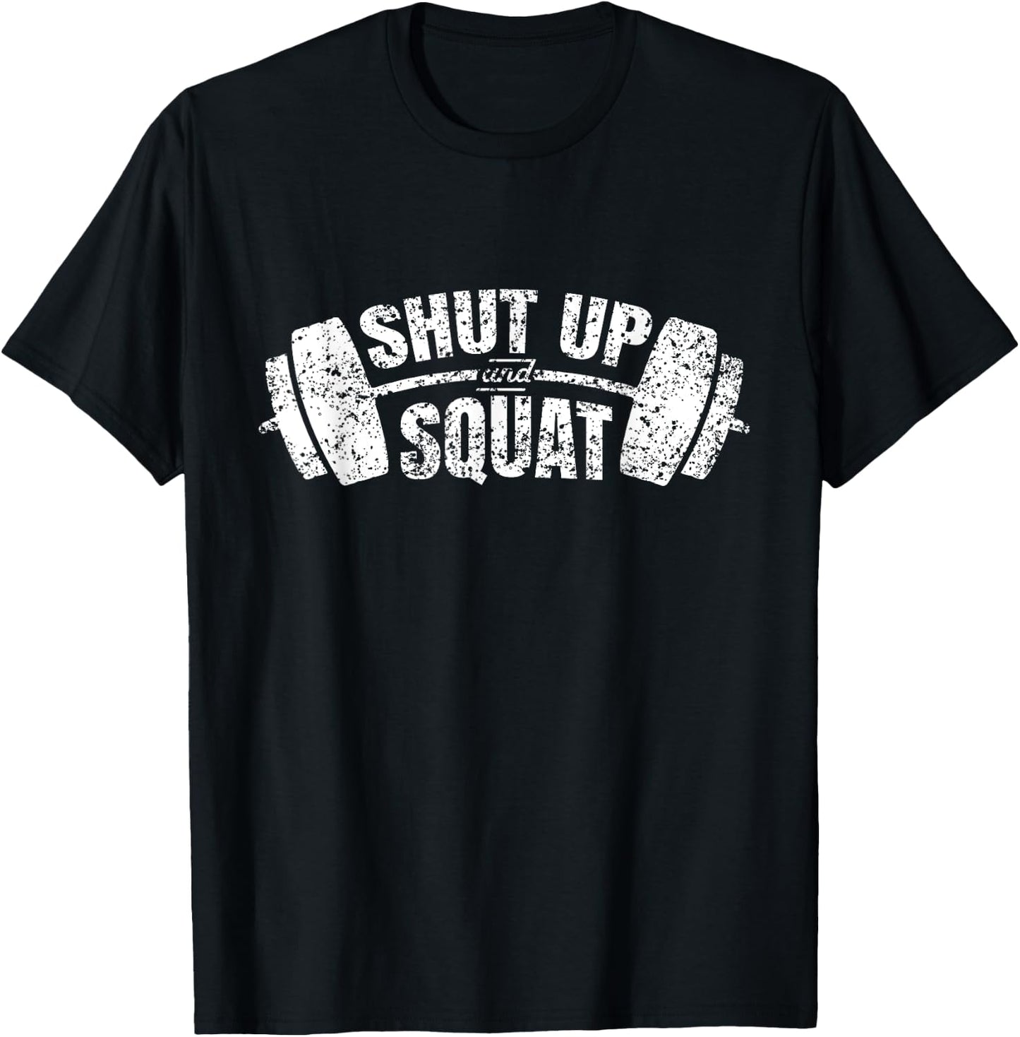 Shut up and squat Training Fitness Gym Workout T-Shirt - T-Shirt | Black