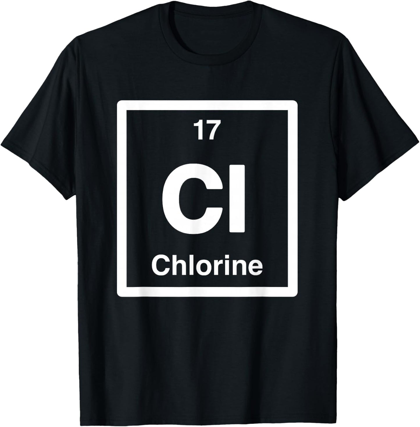 Chlorine - Cl Periodic Table of Elements | Science Gifts T-Shirt - T-Shirt | Black