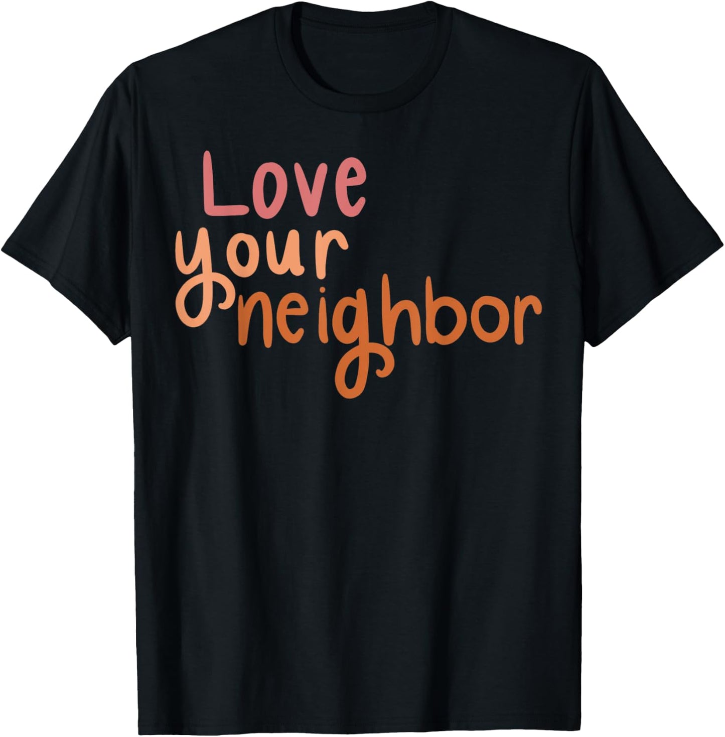 Love Your Neighbor T-Shirt - T-Shirt | Black