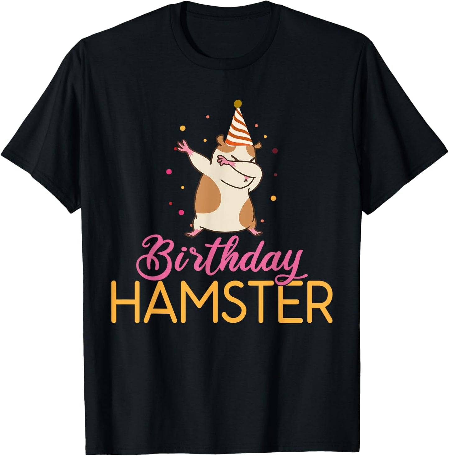 Birthday Hamster Cute Hamster Lover T-Shirt - T-Shirt | Black
