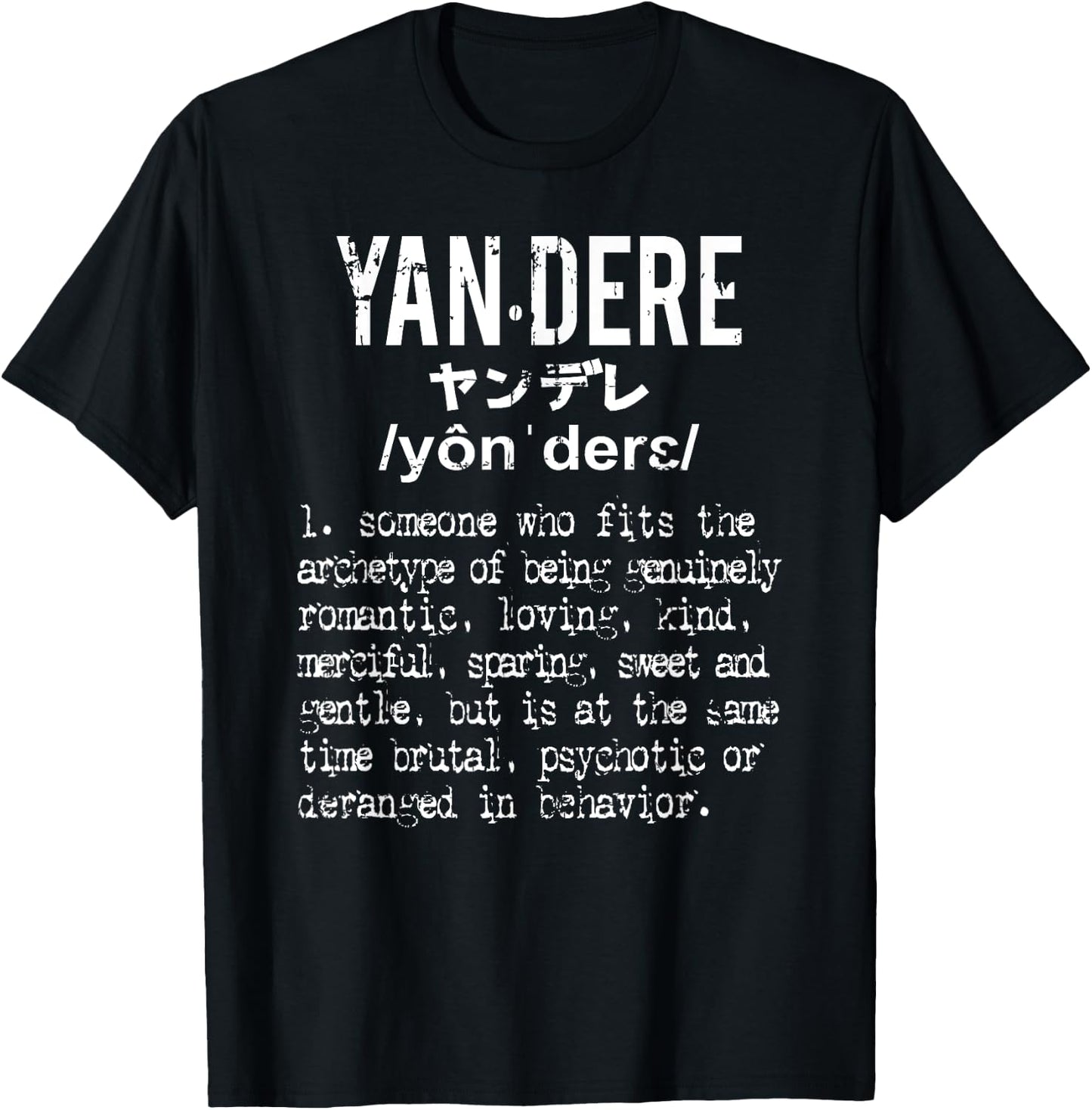 Distressed Yandere Definition - Dere Dere T-Shirt - T-Shirt | Black