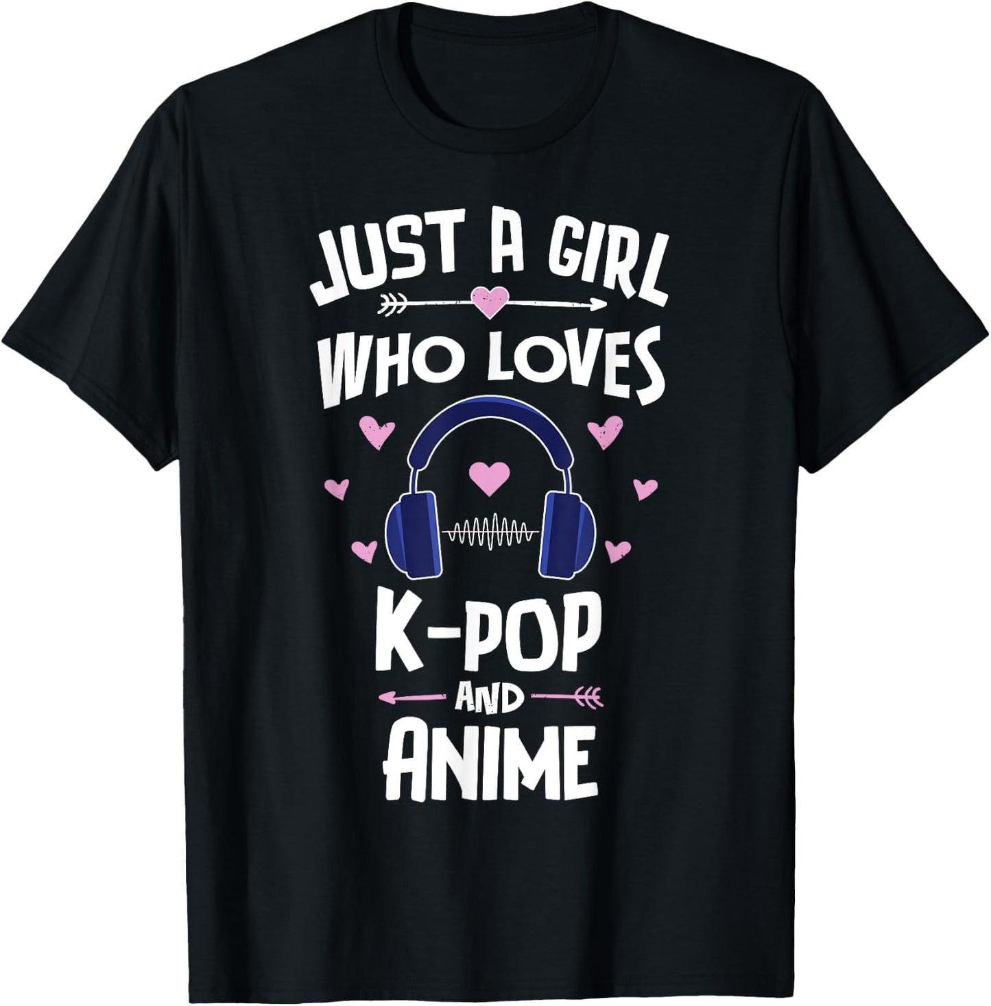 Just A Girl Who Loves K-Pop And Anime Gift Women T-Shirt - T-Shirt | Black