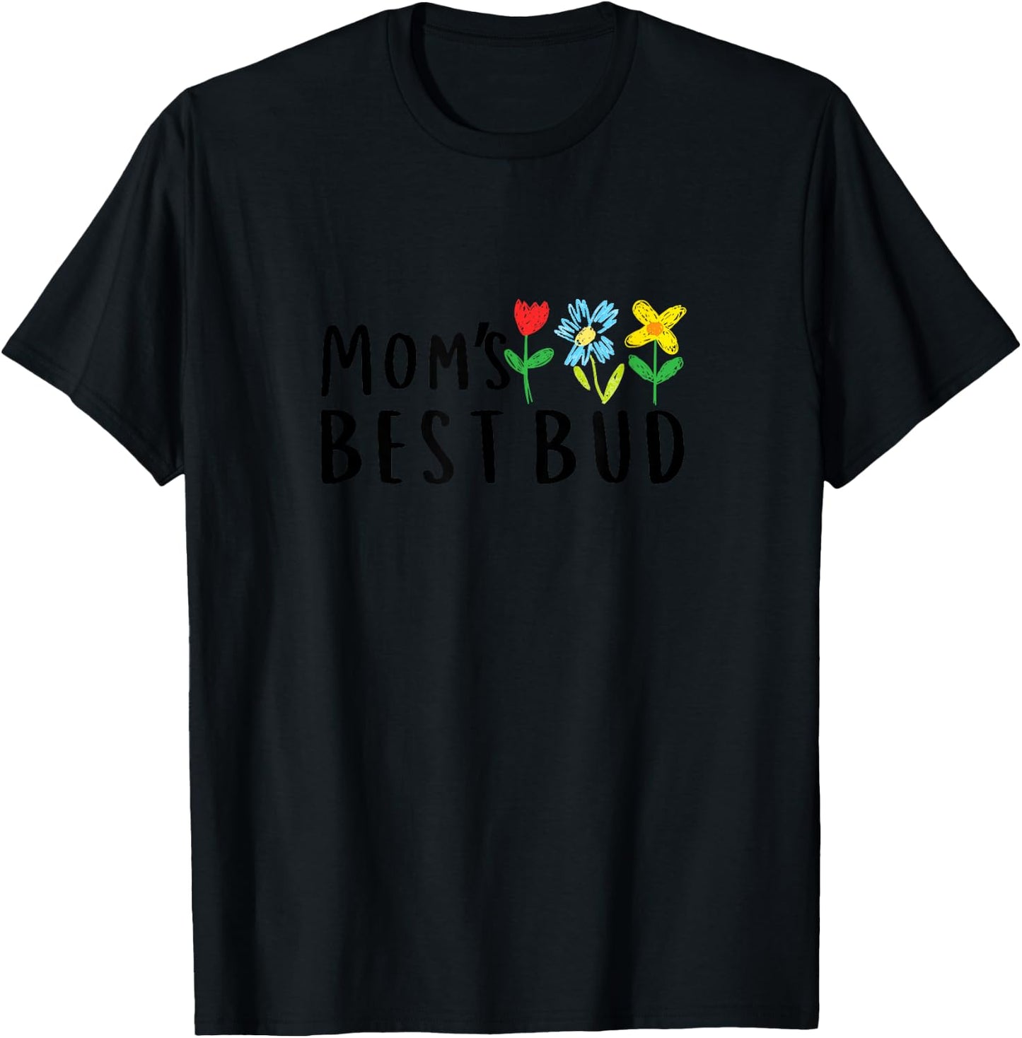 Mom's Best Bud T-Shirt - T-Shirt | Black