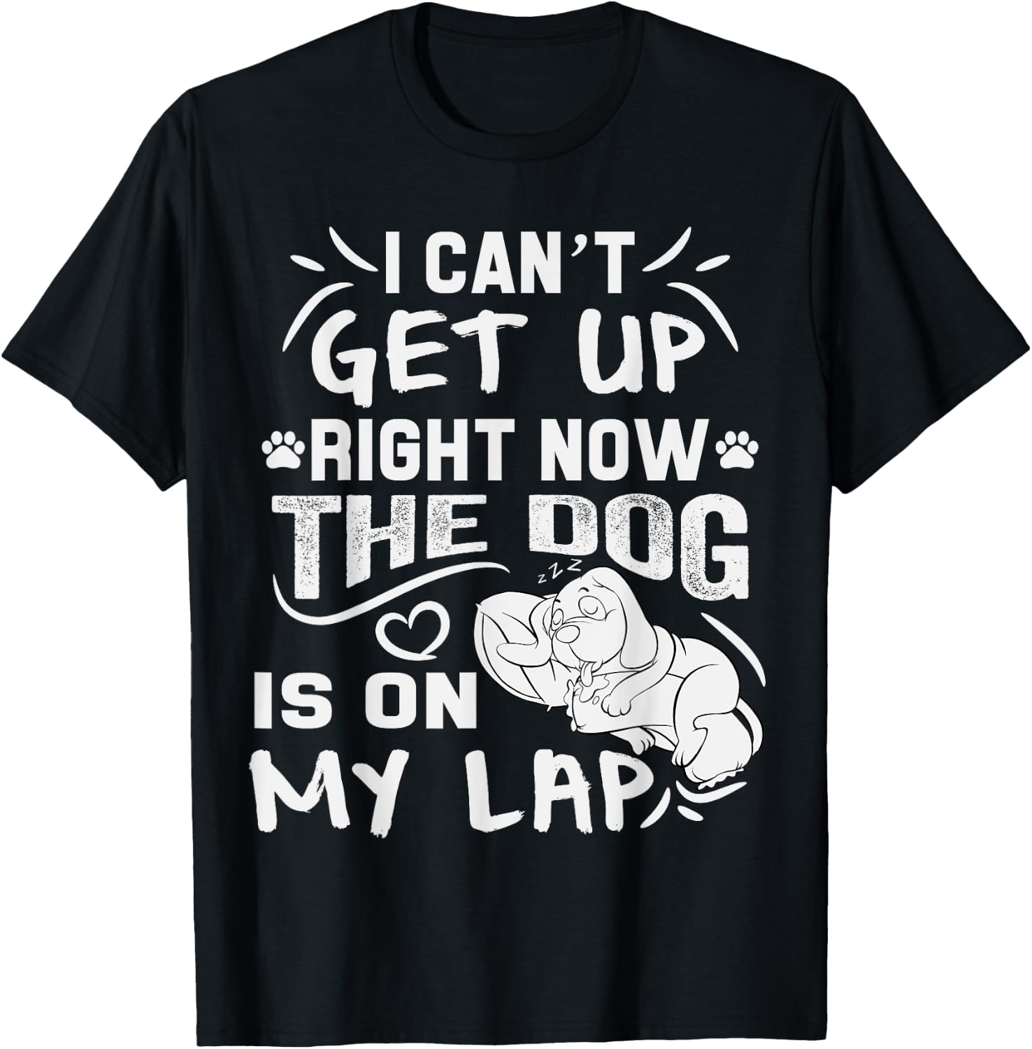 I Can’t Get Up Right Now The Dog Is On My Lap Dog Lovers T-Shirt - T-Shirt | Black