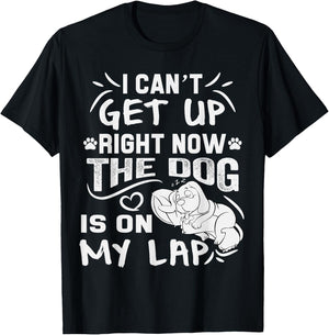 I Can’t Get Up Right Now The Dog Is On My Lap Dog Lovers T-Shirt - T-Shirt | Black