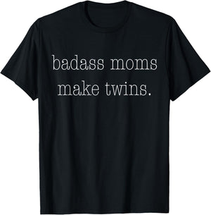 Badass Moms Make Twins T-Shirt - T-Shirt | Black