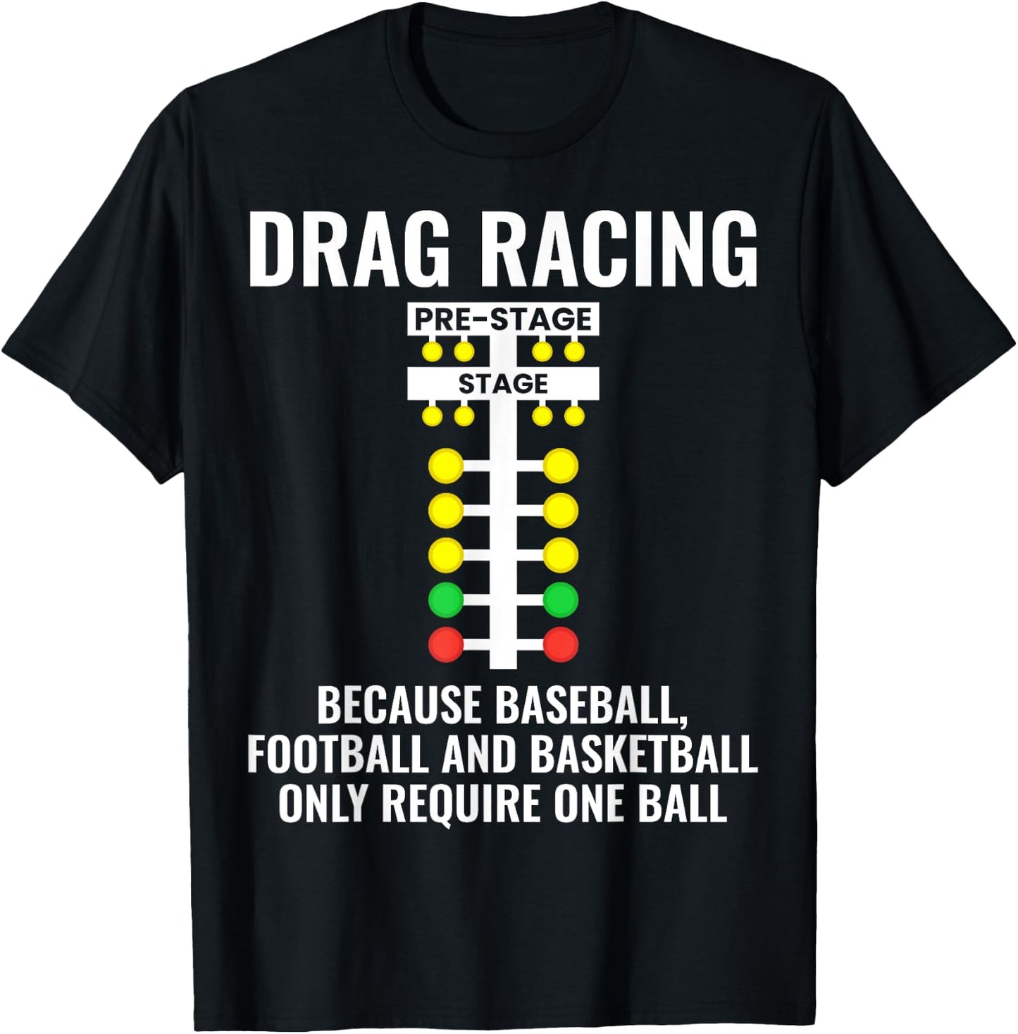 Funny Drag Racing: Because... Dragracing Drag Strip Light T-Shirt - T-Shirt | Black