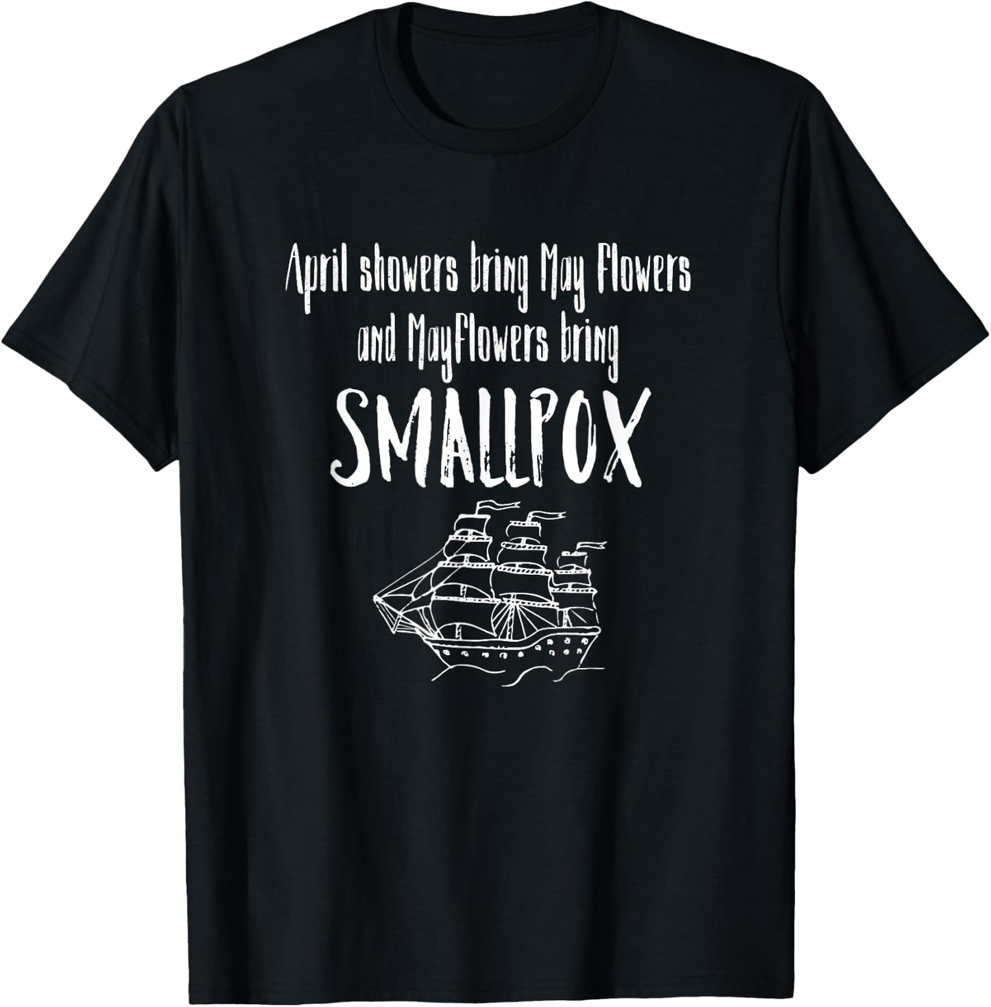 April Showers Bring Mayflowers Smallpox Graphic T-Shirt - T-Shirt | Black