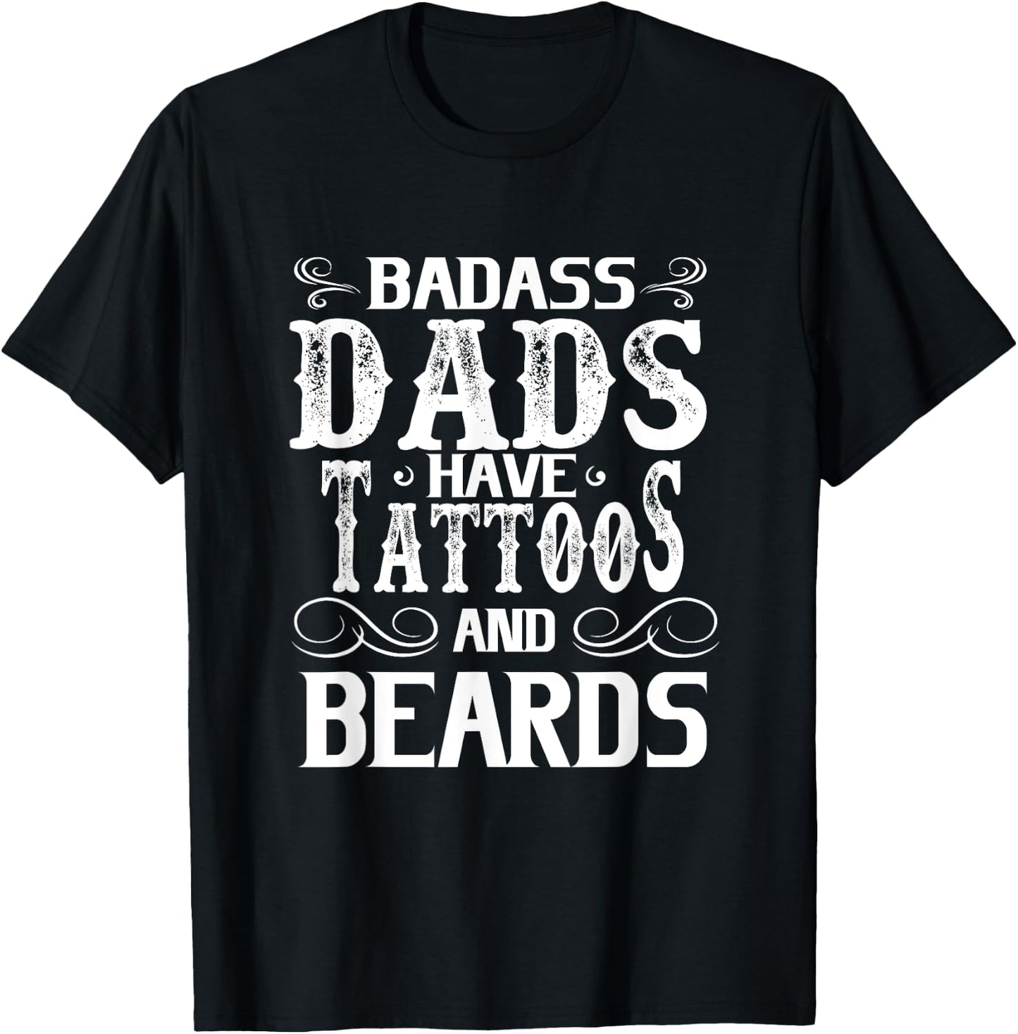 Fathers Day Gift Papa Badass Dads Have Tattoos and Beards T-Shirt - T-Shirt | Black