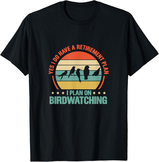 Bird Watching Yes I Do Have A Retirement Plan Retro T-Shirt - T-Shirt | Black