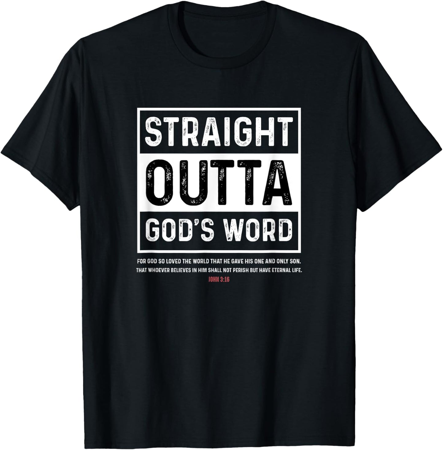 Straight Outta Gods Word John 3 16 Jesus Christian Lord T-Shirt - T-Shirt | Black