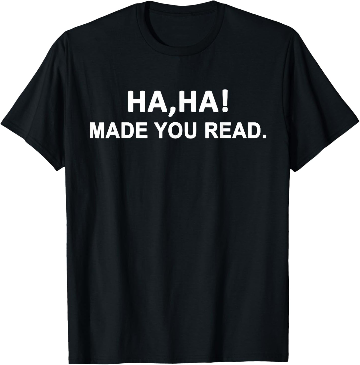 Ha Ha Made You Read – Funny Teachers Joke April Fool's Day T-Shirt - T-Shirt | Black