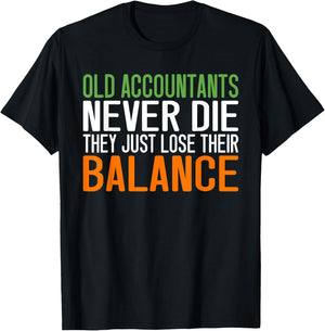 Old Accountants never die they just love their Balance T-Shirt - T-Shirt | Black