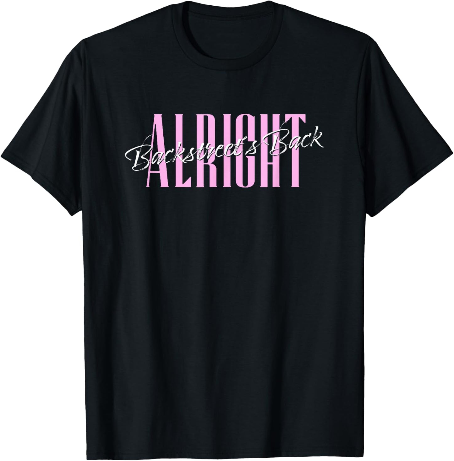 Backstreet Boys Backstreets Back Alright Lyric T-Shirt - T-Shirt | Black