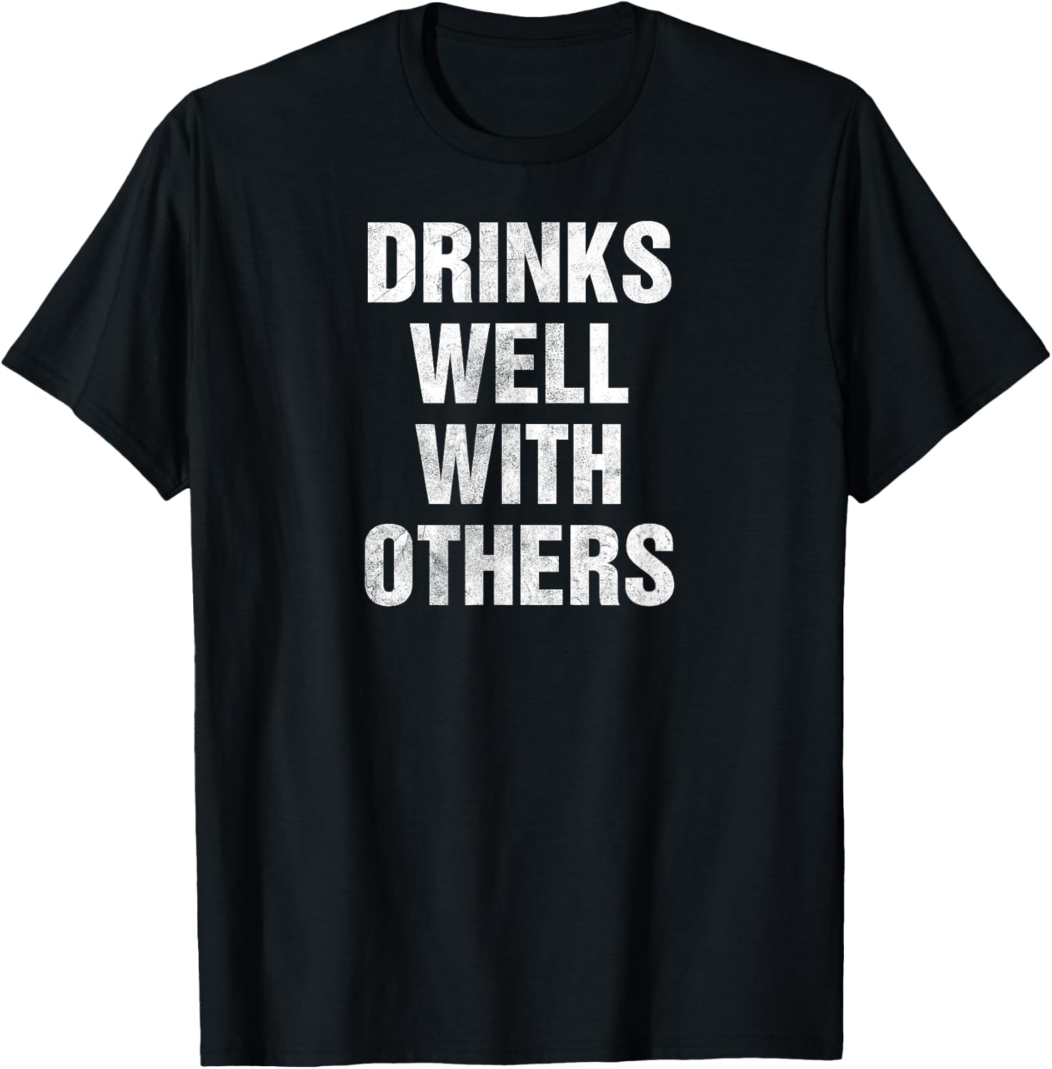 Drinks Well With Others Vintage T-Shirt - T-Shirt | Black