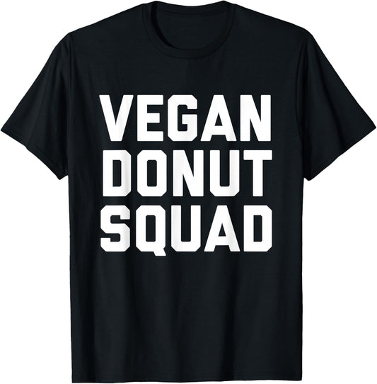 Funny Vegan Doughnut Lover Gift Vegans Bakers Foodies Squad T-Shirt - T-Shirt | Black
