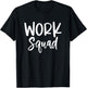 Work Squad Bestie Matching Employee Coworker Cute Work Bff T-Shirt - T-Shirt | Black