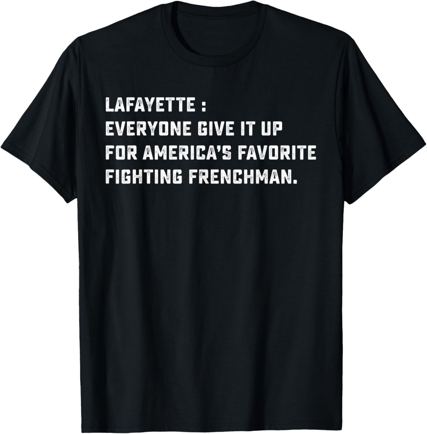 Lafayette Hamilton America Favorite Fighting Frenchman T-Shirt - T-Shirt | Black