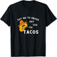 Red Ribbon Week Say No To Drugs Say Yes To Tacos T-Shirt - T-Shirt | Black