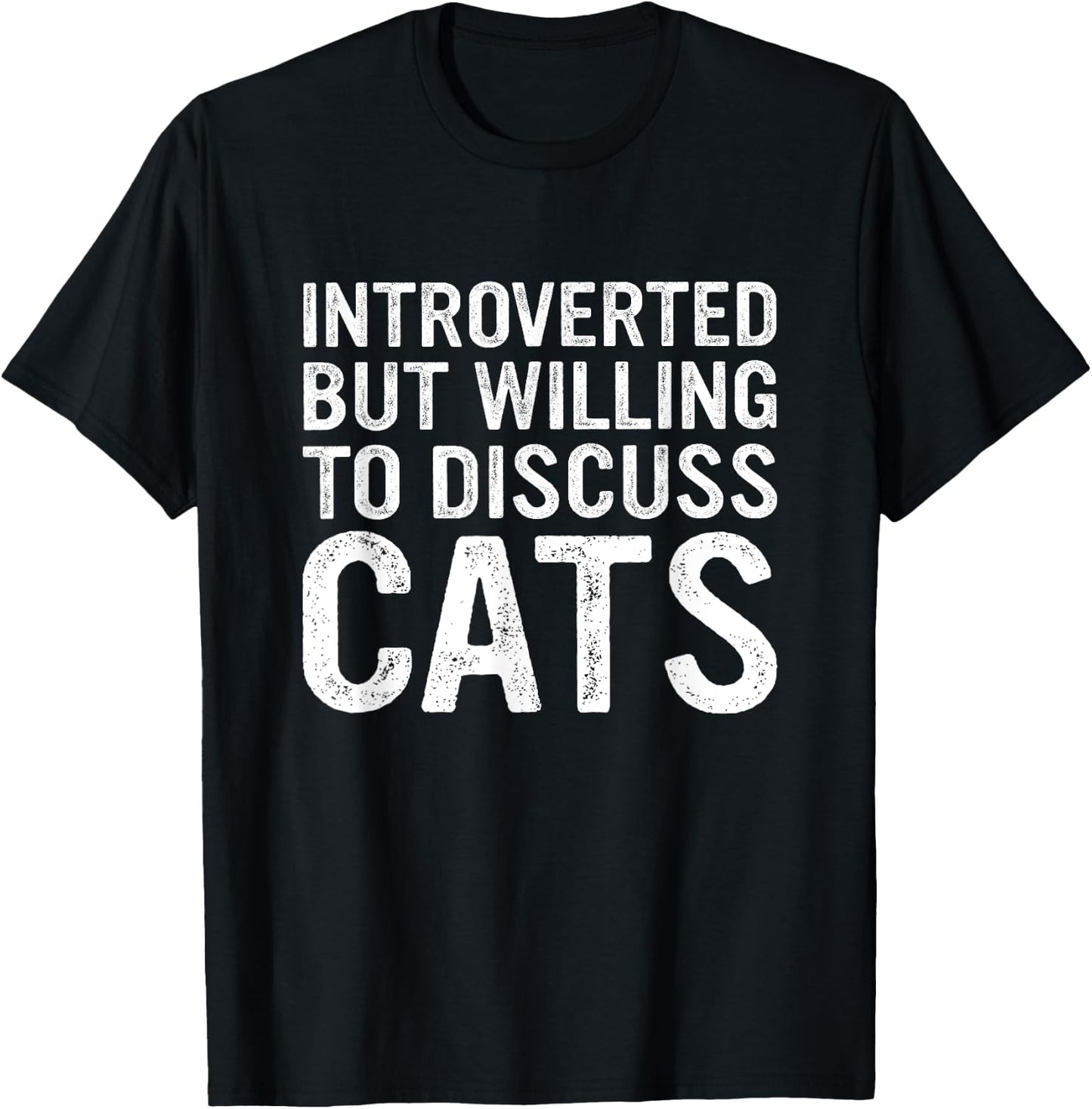Introverted But Willing To Discuss Cats Funny Cats lover T-Shirt - T-Shirt | Black