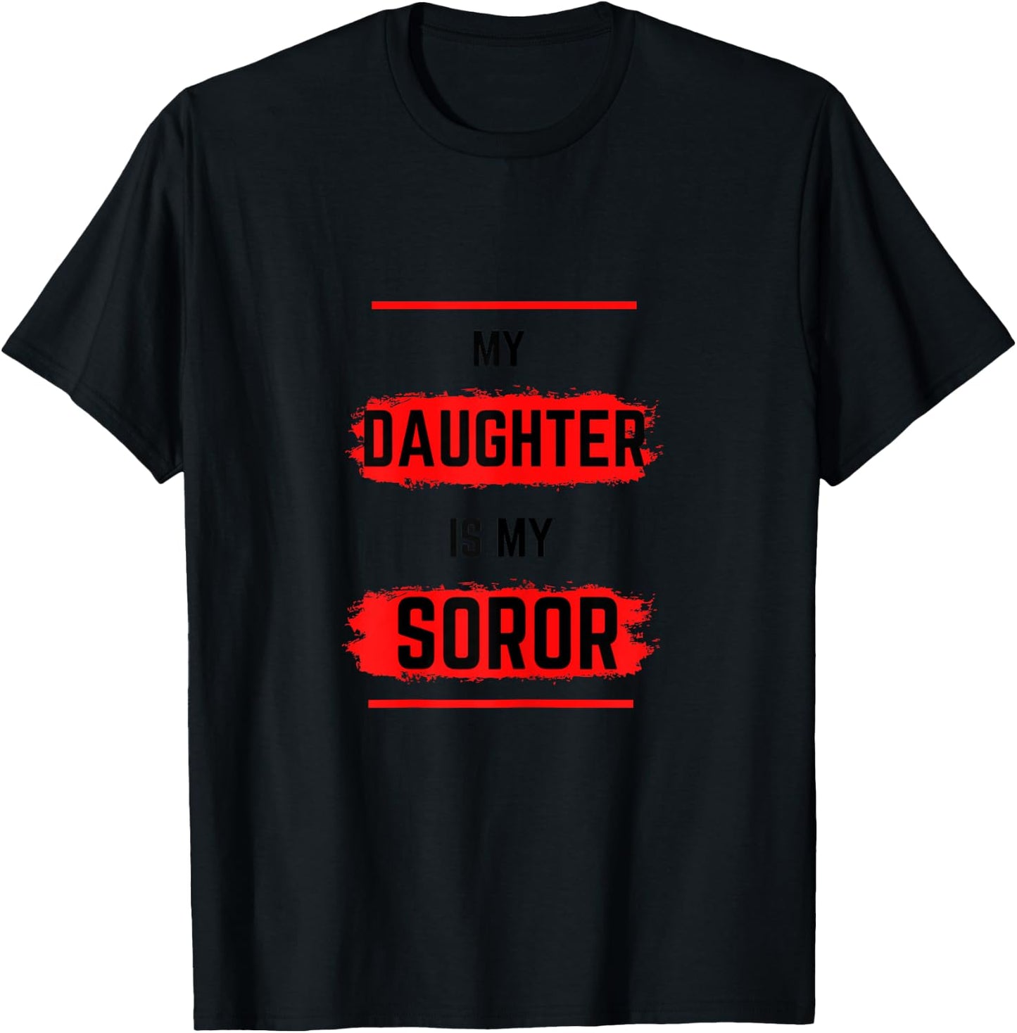 DST MY DAUGHTER IS MY SOROR - Black Sorority - HBCU T-Shirt - T-Shirt | Black