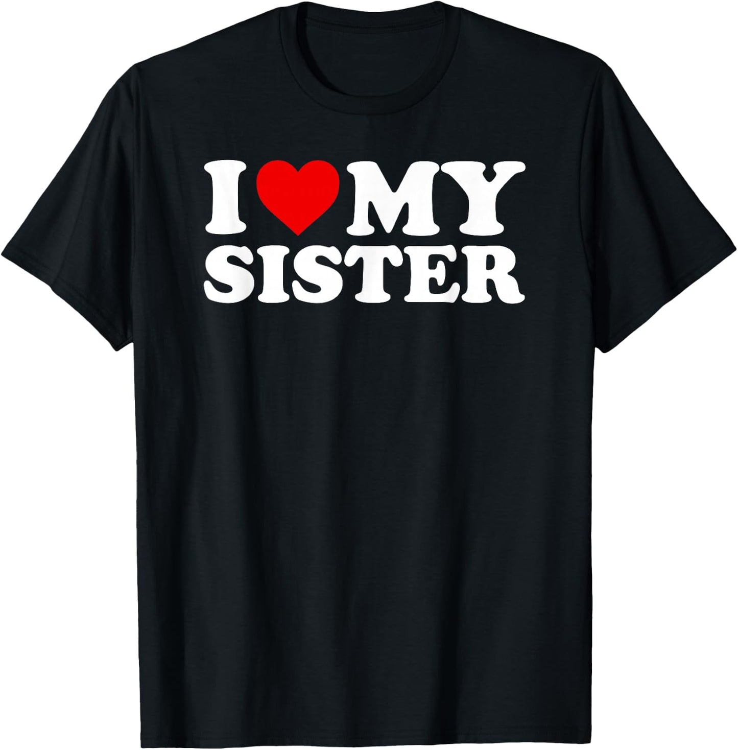 I Love My Sister Heart T-Shirt - T-Shirt | Black