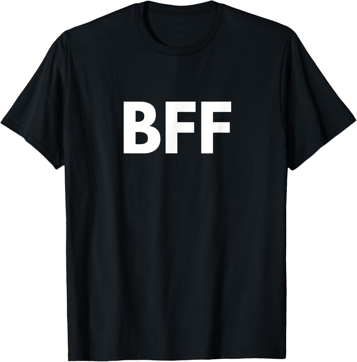 BFF Bestest Friends Forever Friendship Saying T-Shirt - T-Shirt | Black
