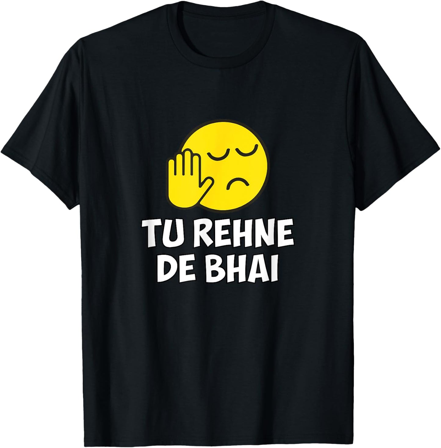 Tu Rehne De Bhai funny Hindi Saying T-Shirt - T-Shirt | Black