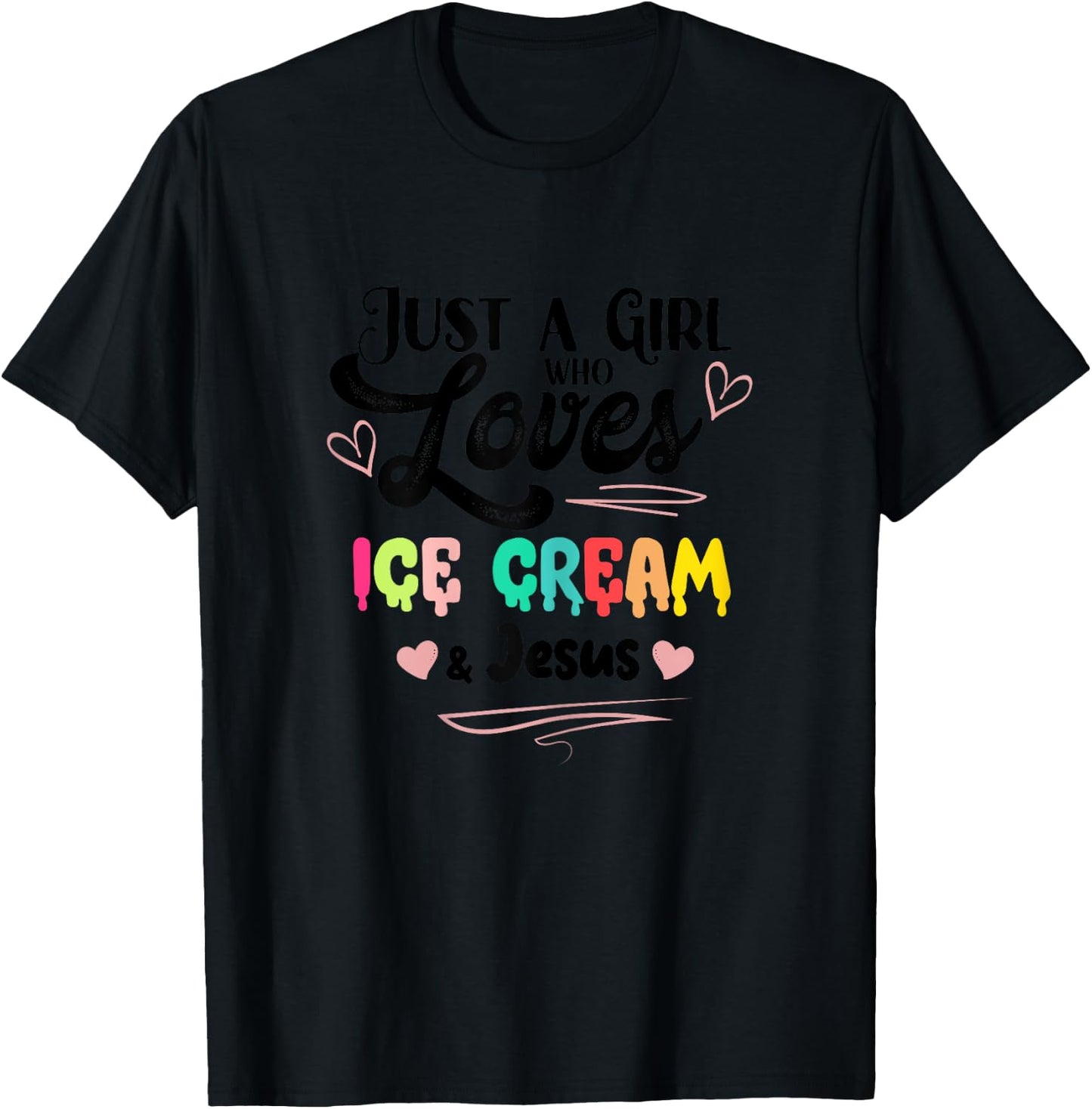 Just A Girl Who Loves Ice Cream And Jesus Ice Cream Lover T-Shirt - T-Shirt | Black