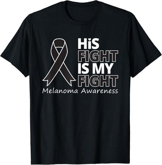 His Fight Is My Fight Melanoma Awareness Skin Cancer Warrior T-Shirt - T-Shirt | Black