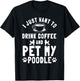 Poodle Dog Owner Pet Breeders Water Retriever Coffee Lover T-Shirt - T-Shirt | Black
