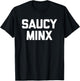 Saucy Minx - Funny Saying Sarcastic Novelty Humor Cool Cute T-Shirt - T-Shirt | Black