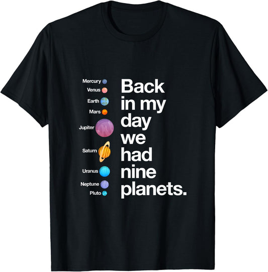 Back In My Day We Had Nine Planets Funny Science Astronomy T-Shirt - T-Shirt | Black