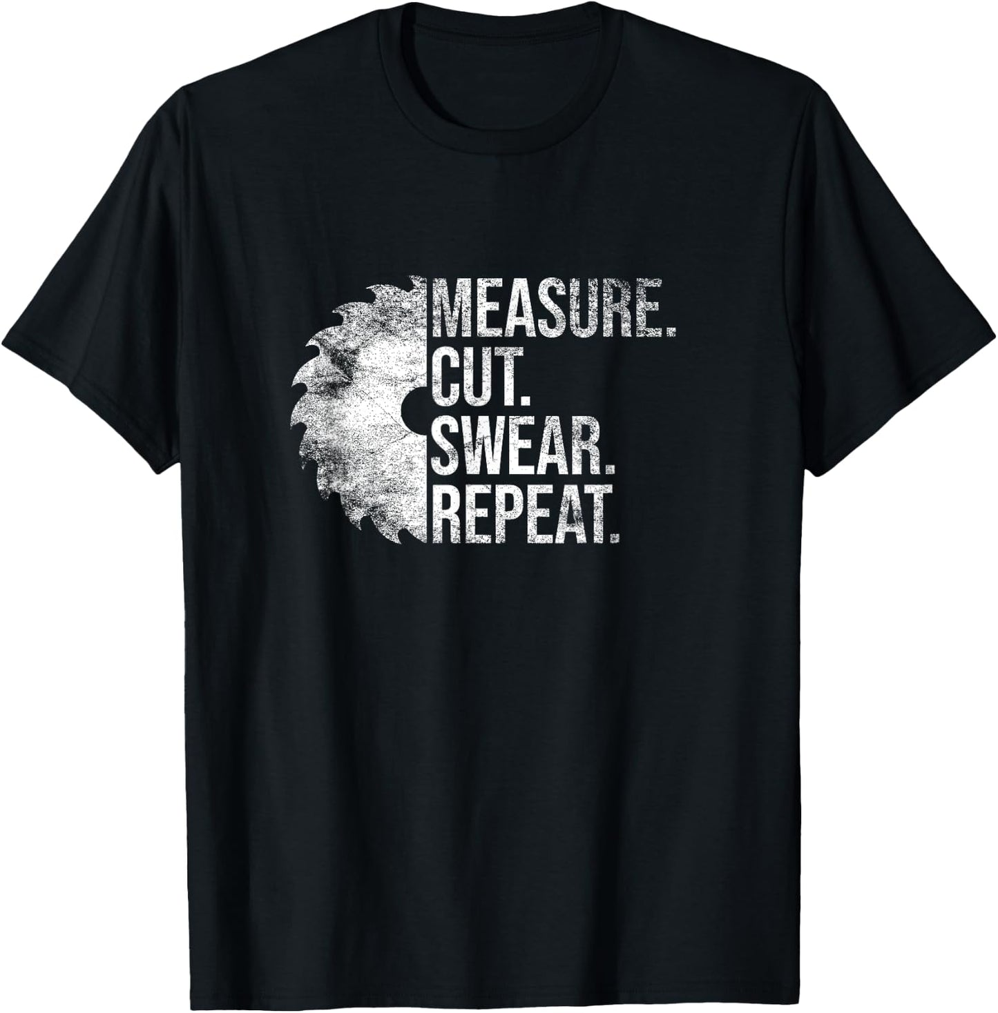 Measure Cut Swear Repeat Handyman Mechanic Carpenter Funny T-Shirt - T-Shirt | Black