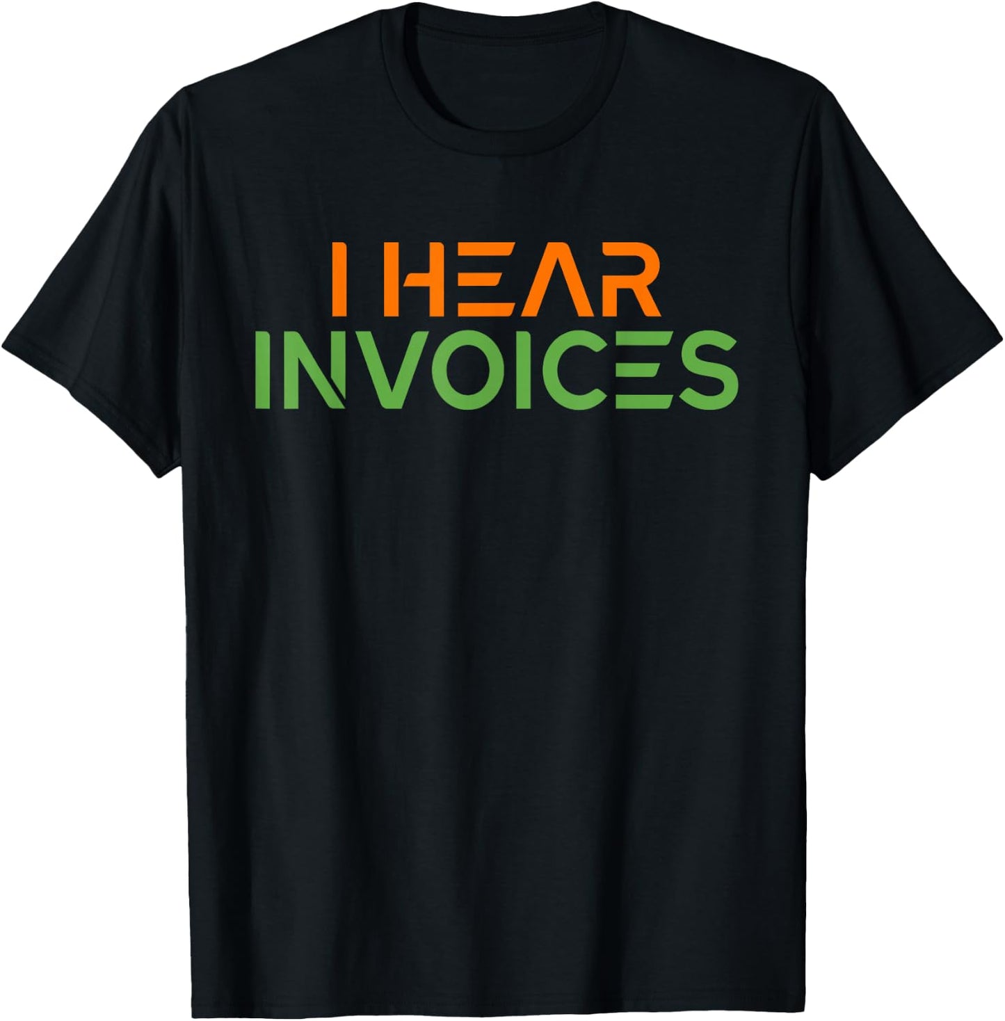I hear Invoices Tax Bookkeeper Accounting T-Shirt - T-Shirt | Black
