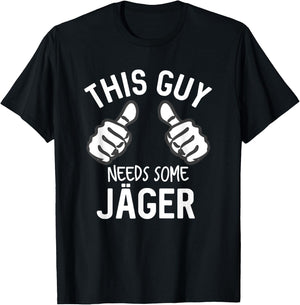 This Guy Needs Some Jager Funny Alcohol Spirits T-Shirt - T-Shirt | Black