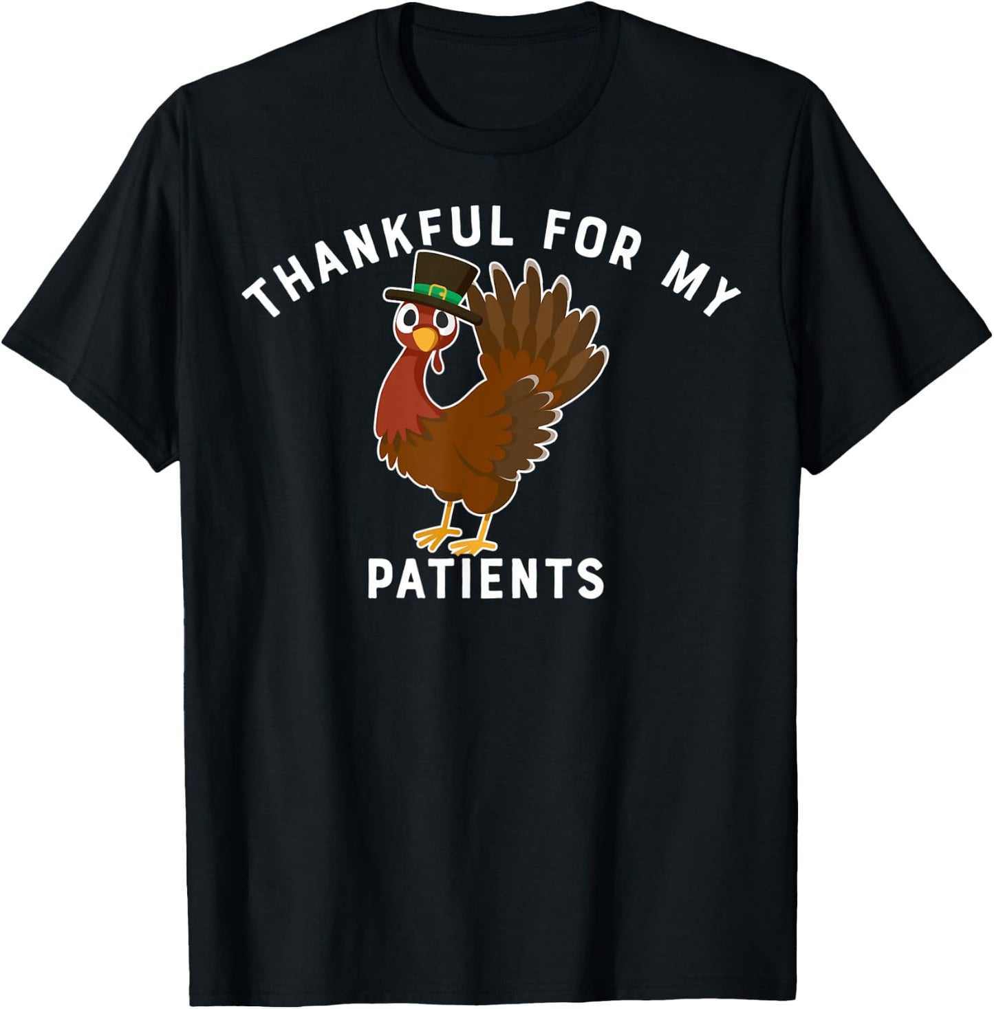 Thankful For My Patients Thanksgiving Themed Gift Doctors T-Shirt - T-Shirt | Black