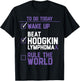 Beat Hodgkin Lymphoma Rule the World T-Shirt - T-Shirt | Black