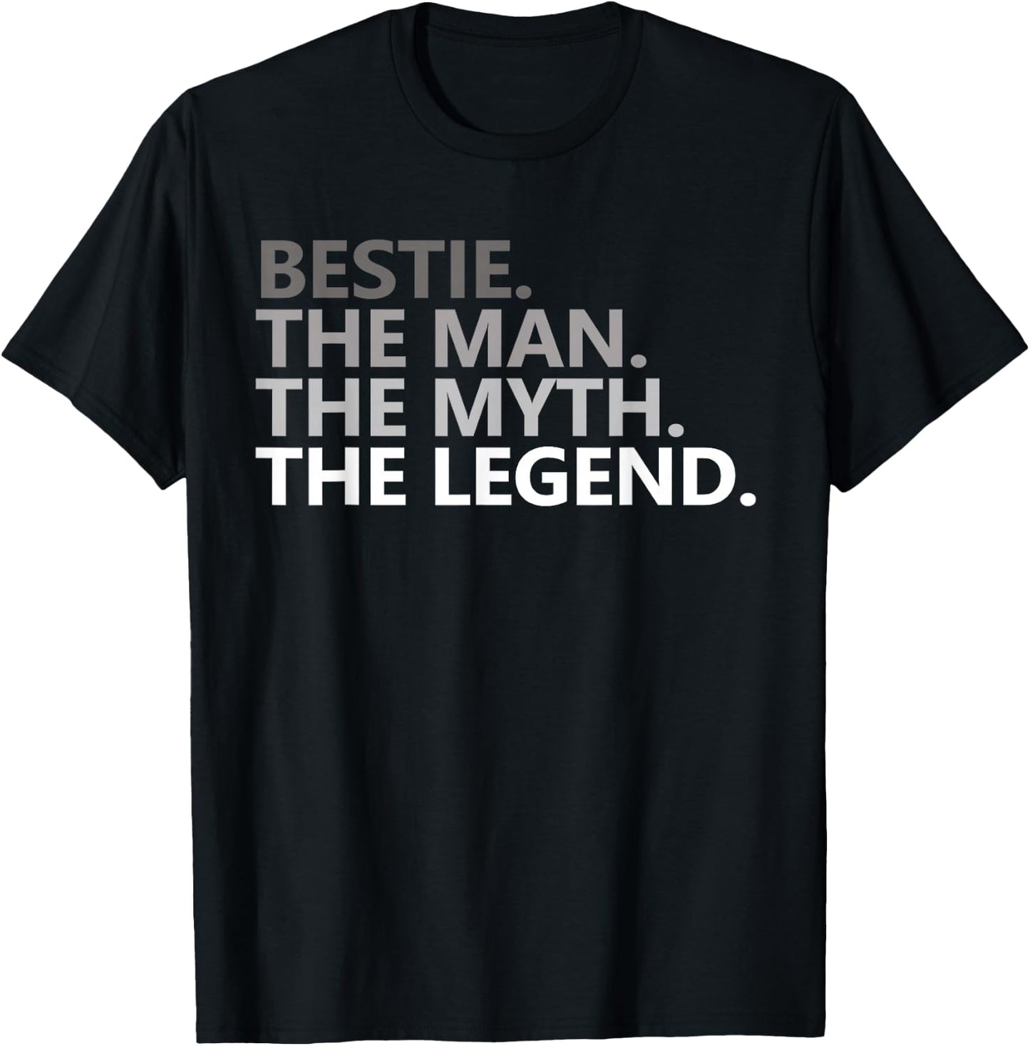 Man Myth The Legend Bestie Dad Funny Best Friend Daddy T-Shirt - T-Shirt | Black