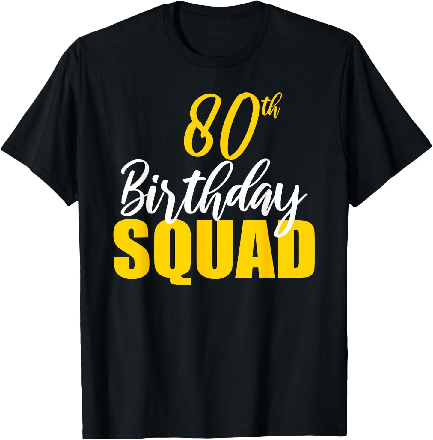 80th Happy Birthday Squad Party Bday Family Group T-Shirt - T-Shirt | Black