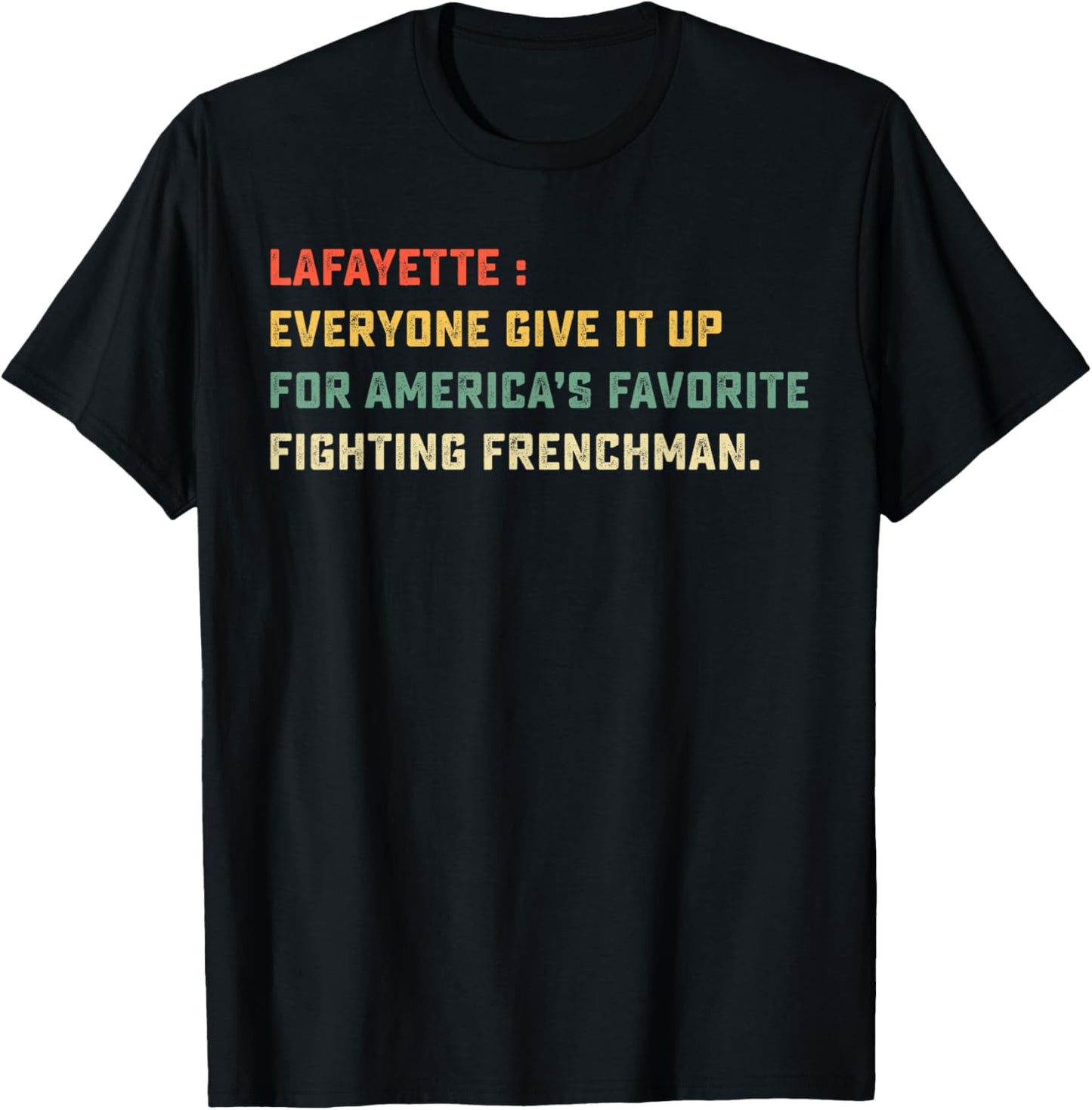 Lafayette Hamilton America Favorite Fighting Frenchman T-Shirt - T-Shirt | Black