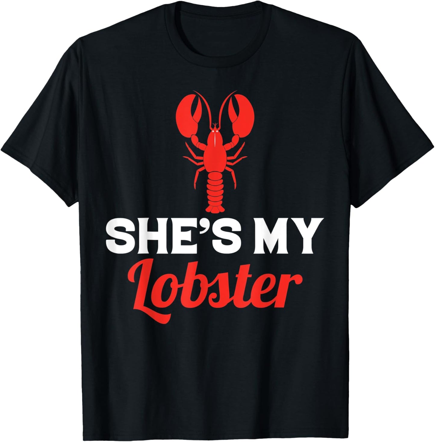 She's My Lobster, Barnacle Lobster Brayfish Brill T-Shirt - T-Shirt | Black