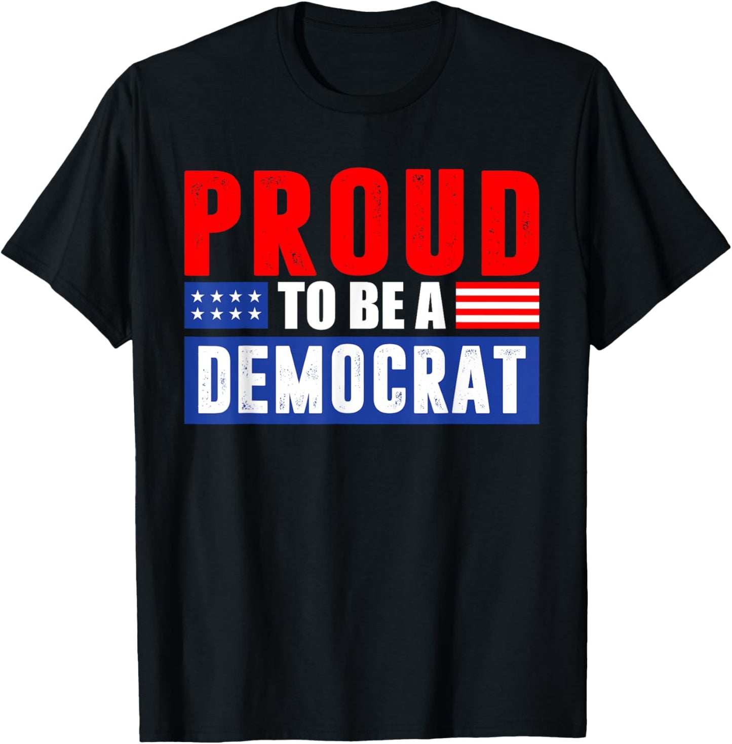 Proud to be a Democrat T-Shirt - T-Shirt | Black