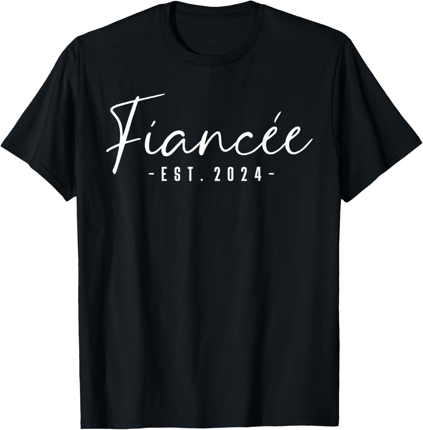 Fiancée Est 2024 Future Wife Engaged Gifts Her Engagement T-Shirt - T-Shirt | Black