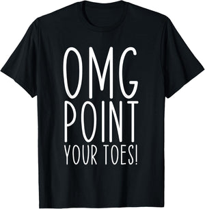 OMG Point Your Toes Dancing Great Dance Teachers Coach Funny Women T-Shirt - T-Shirt | Black