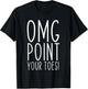 OMG Point Your Toes Dancing Great Dance Teachers Coach Funny Women T-Shirt - T-Shirt | Black